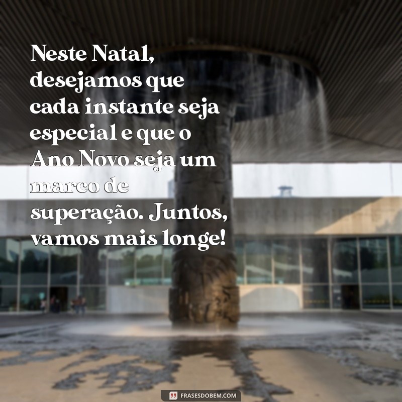 Frases Inspiradoras de Feliz Natal e Ano Novo para Encantar Seus Clientes 