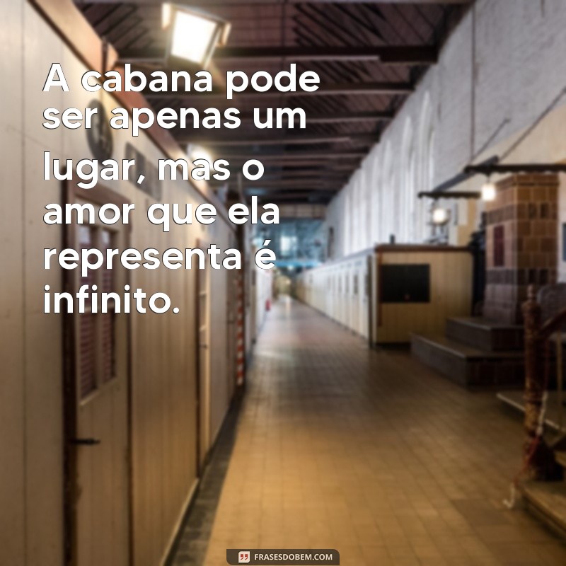 Descubra as mais impactantes frases de A Cabana e se emocione com essa história inspiradora 