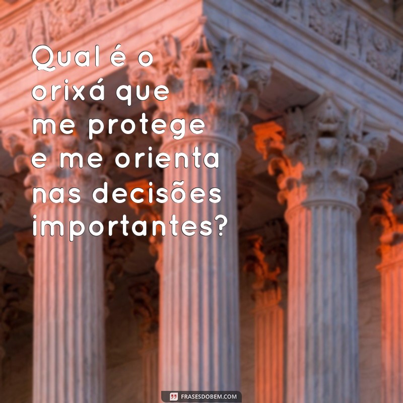 Descubra como identificar seu orixá protetor através de frases poderosas 