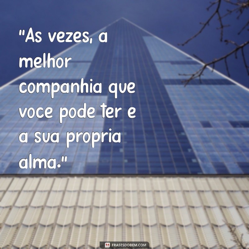 frases de motivação foto sozinha 