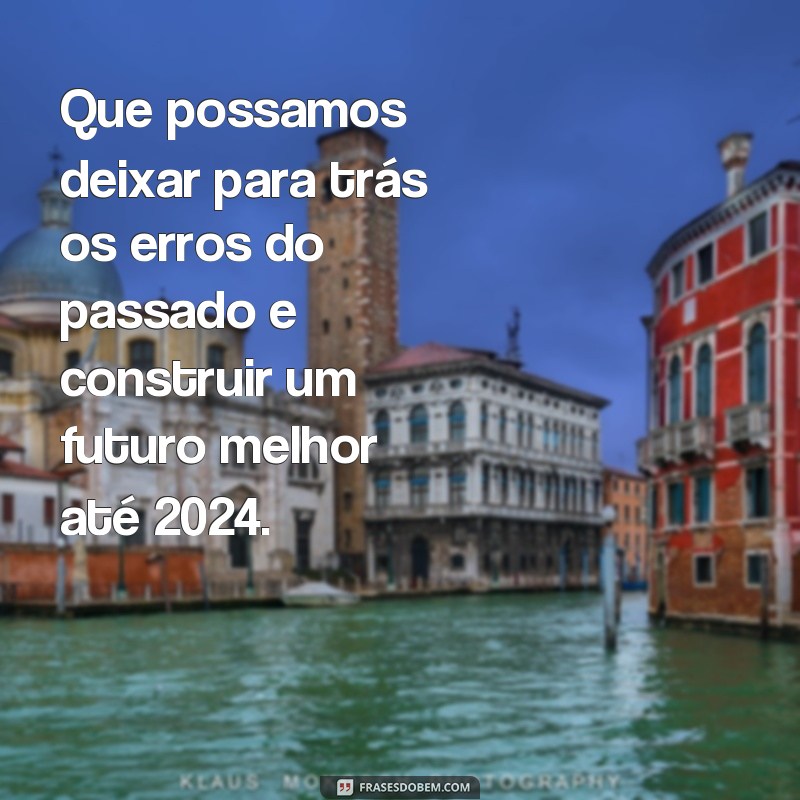 Descubra as melhores frases inspiradoras para os próximos 4 anos: 2020 a 2024 