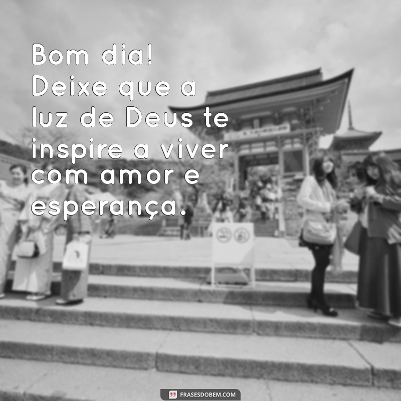 Frases Inspiradoras de Bom Dia de Deus para Compartilhar no WhatsApp 