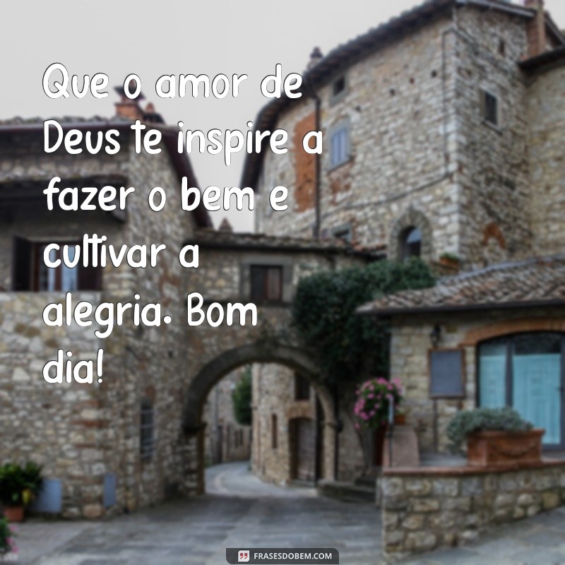 Frases Inspiradoras de Bom Dia de Deus para Compartilhar no WhatsApp 