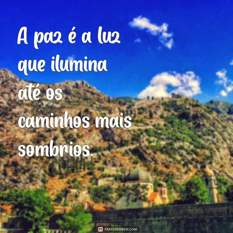 Frases Inspiradoras de Paz para Cultivar Harmonia e Tranquilidade 