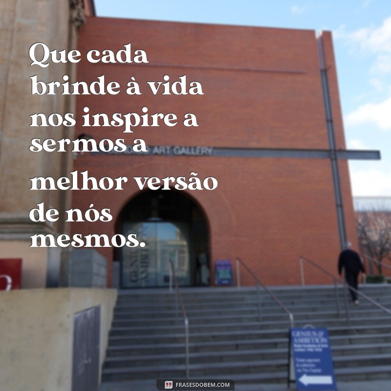 Frases Inspiradoras para Celebrar a Vida: Brinde aos Momentos Especiais 