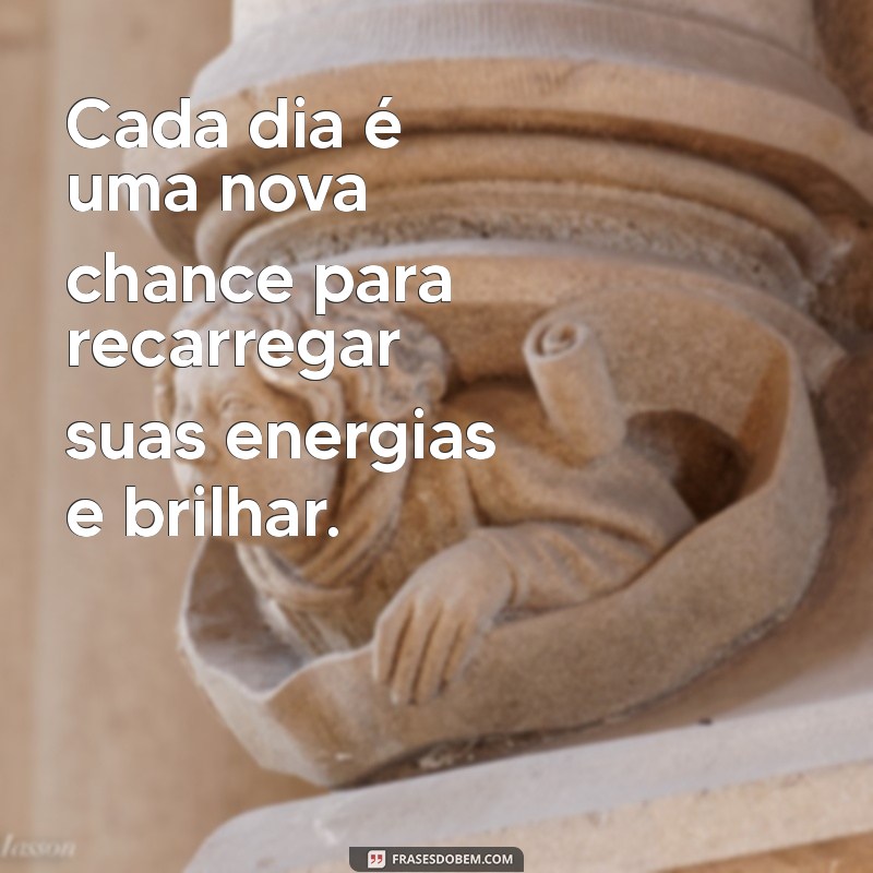 Frases Inspiradoras para Energizar seu Dia: Motivação e Positividade 