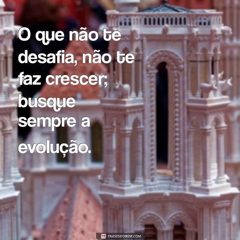 Frases Inspiradoras para Superar Desafios: Motivação e Reflexão 