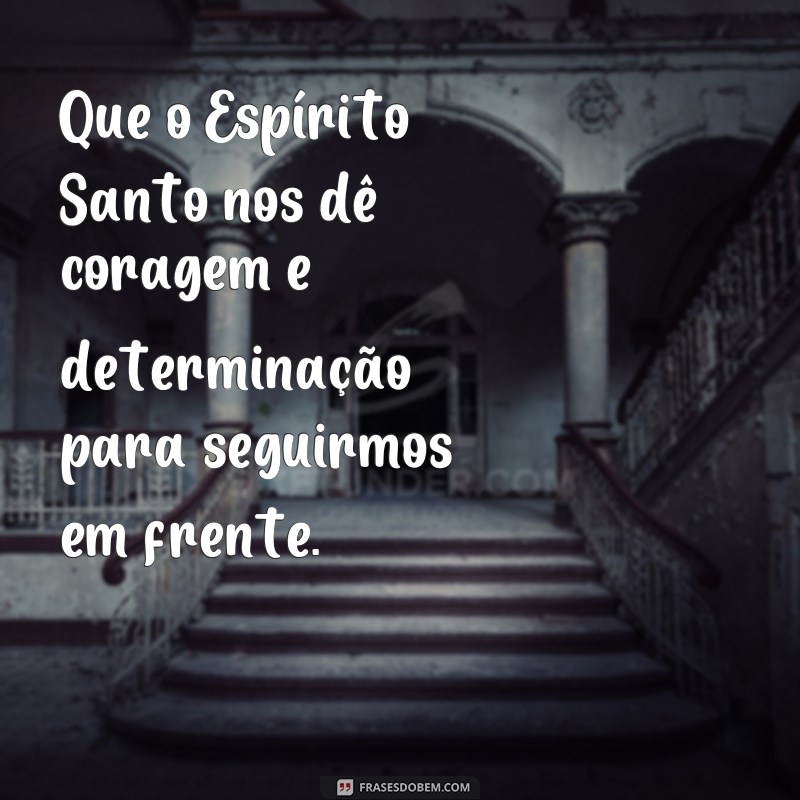 Descubra as melhores frases para celebrar o Dia do Espírito Santo! 