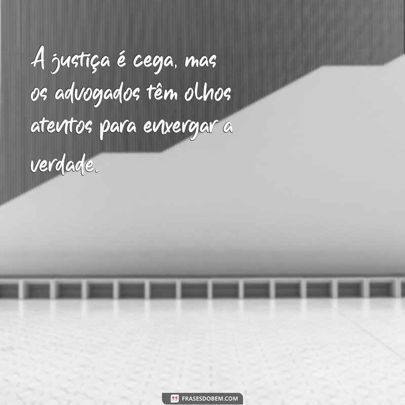 Descubra as melhores frases para celebrar o Dia dos Advogados! 