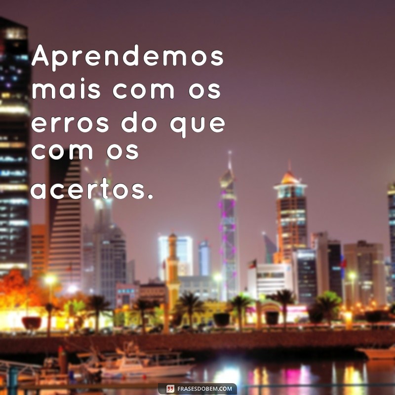 Descubra as melhores frases de sabedoria para inspirar sua vida 