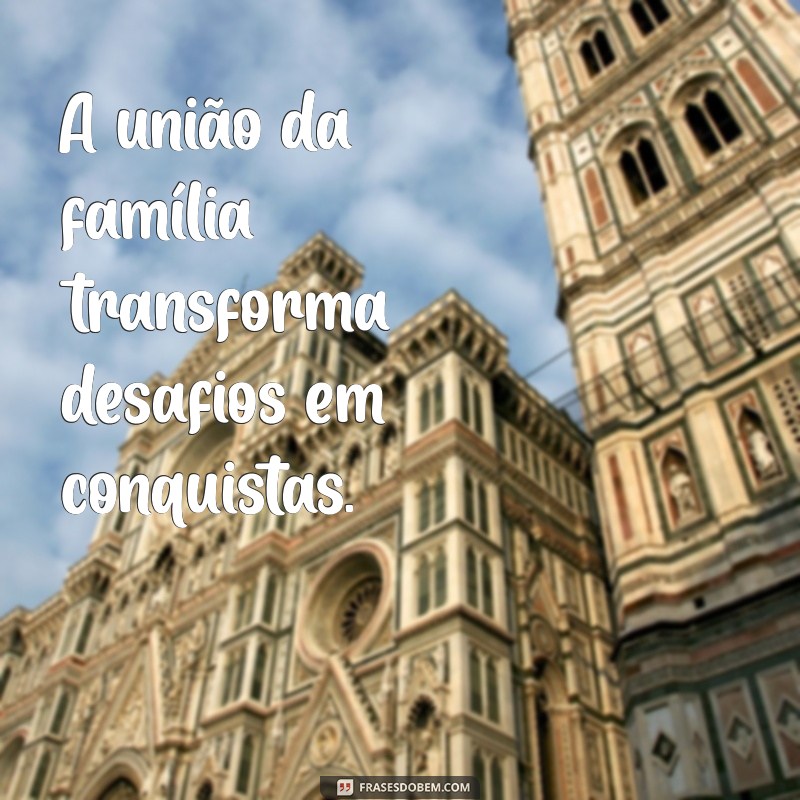 Frases Inspiradoras de Família para Status: Celebre Seus Laços 