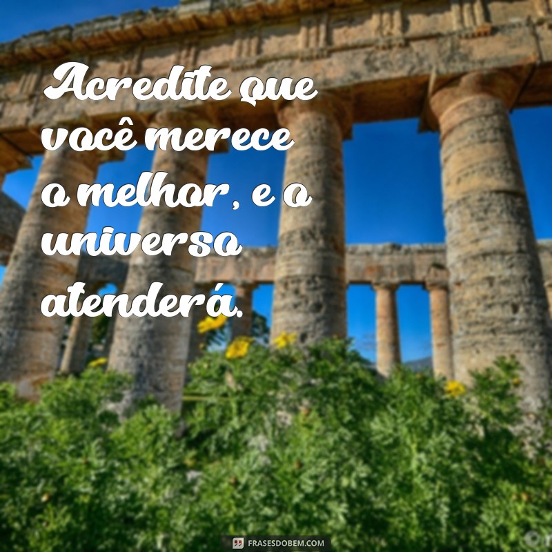 Frases Inspiradoras para Acreditar em Si Mesmo e Transformar sua Vida 