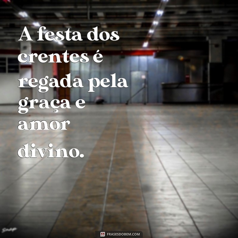 Descubra as melhores frases para animar sua festa de crente! 