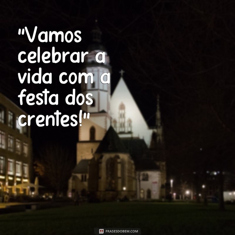 frases festa de crente 