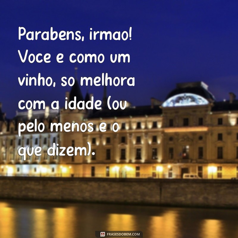 Divirta-se com as melhores frases de feliz aniversário engraçadas! 