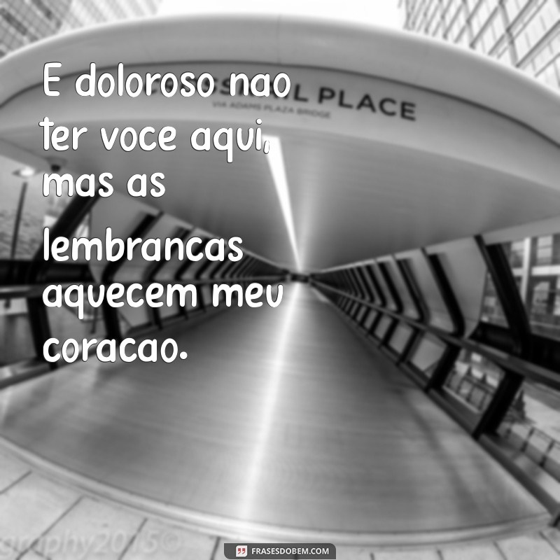 Frases Emocionantes de Saudades para Lembrar Alguém Especial 