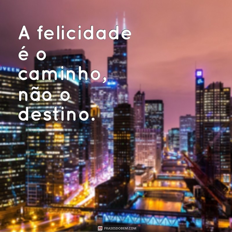 Descubra as melhores frases para espalhar felicidade e amor 