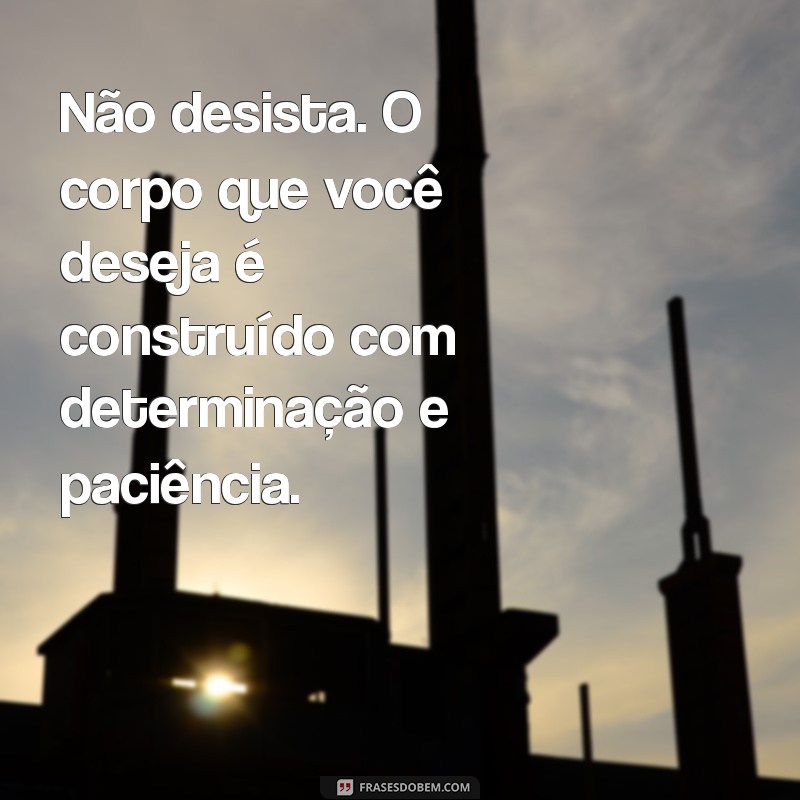 Frases Motivacionais Poderosas para Ajudar na Sua Jornada de Emagrecimento 