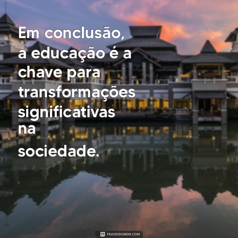 Frases Impactantes para Concluir sua Redação com Chave de Ouro 