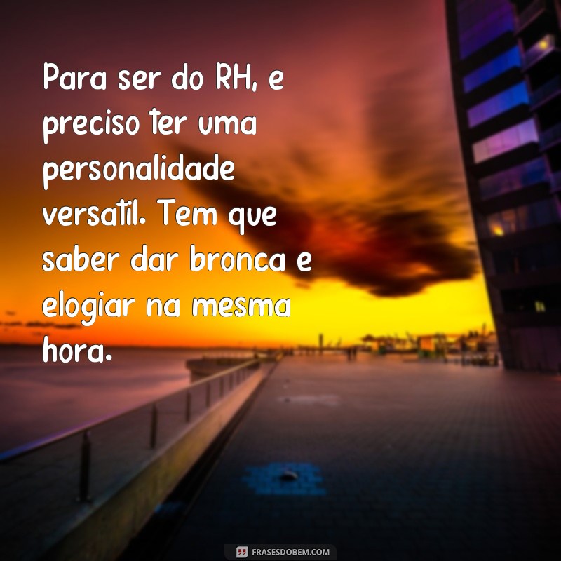 As melhores frases de RH para alegrar o ambiente de trabalho 