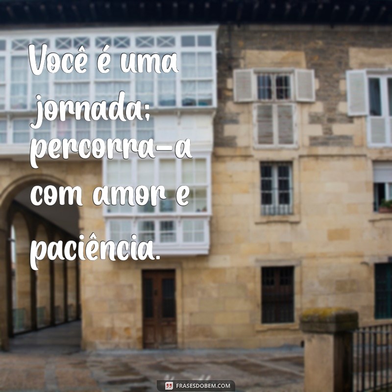 Frases Inspiradoras para Amar a Si Mesmo: Cultive a Autoestima e o Amor-Próprio 