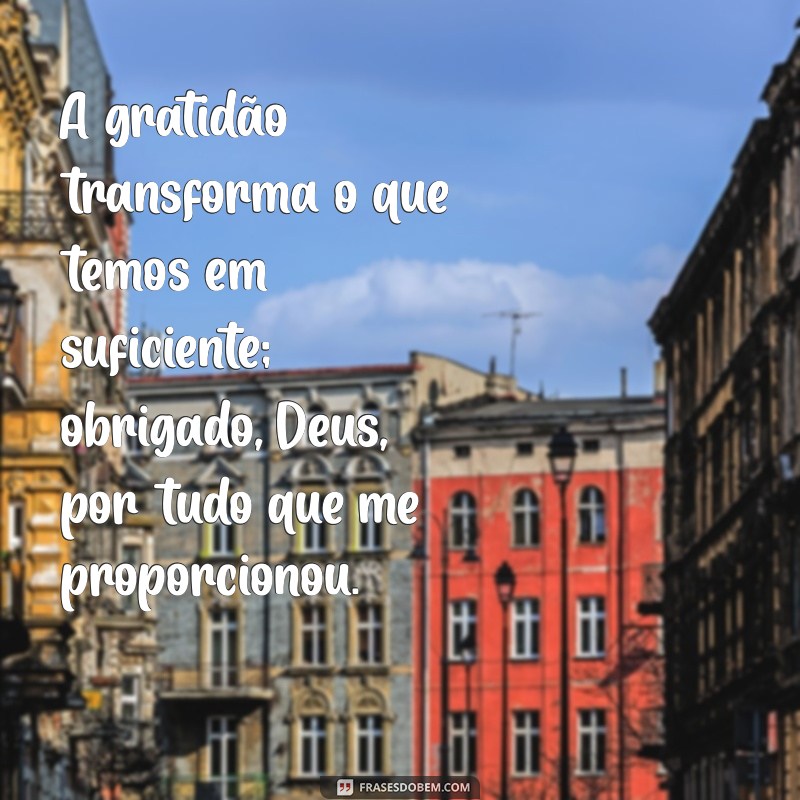 50 Frases Inspiradoras para Agradecer a Deus e Cultivar a Gratidão 