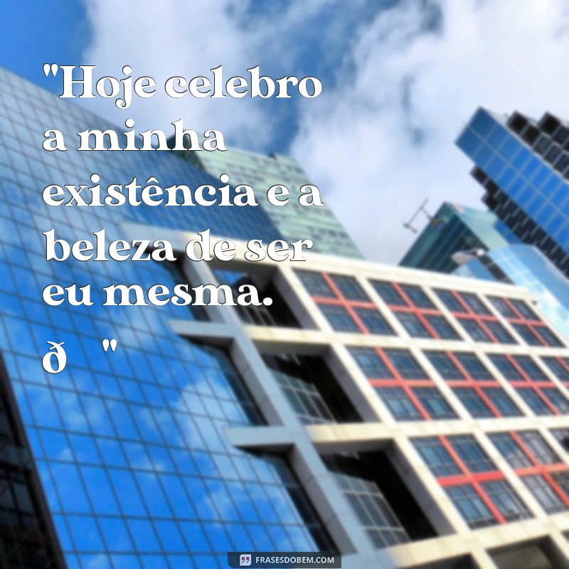 frases de aniversário para foto sozinha 