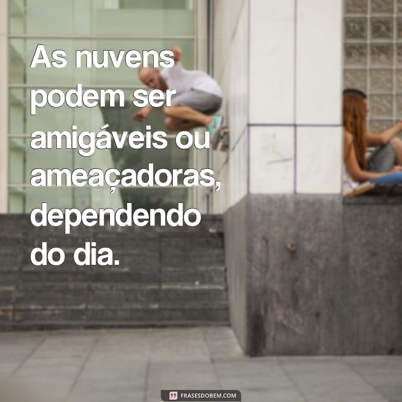 Descubra as melhores frases inspiradoras sobre nuvens para refletir e se encantar 