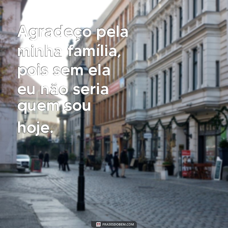 Descubra as melhores frases para agradecer pela sua família 