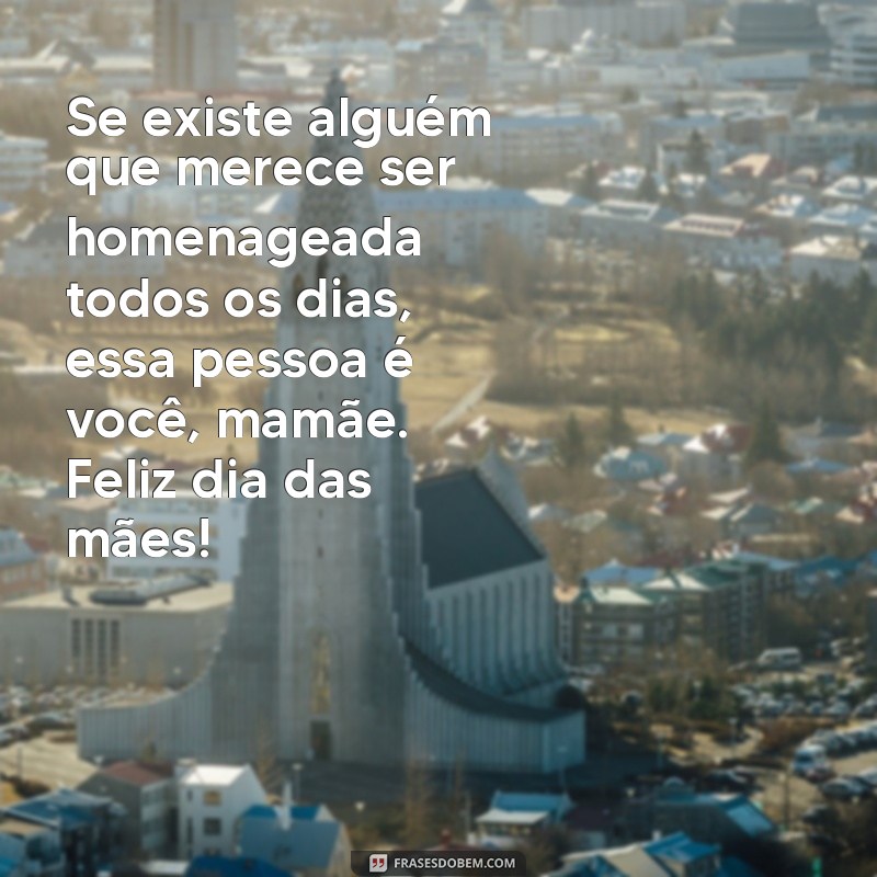 Surpreenda sua mãe com as mais belas frases de feliz dia das mães - Mensagens emocionantes para demonstrar todo seu amor 