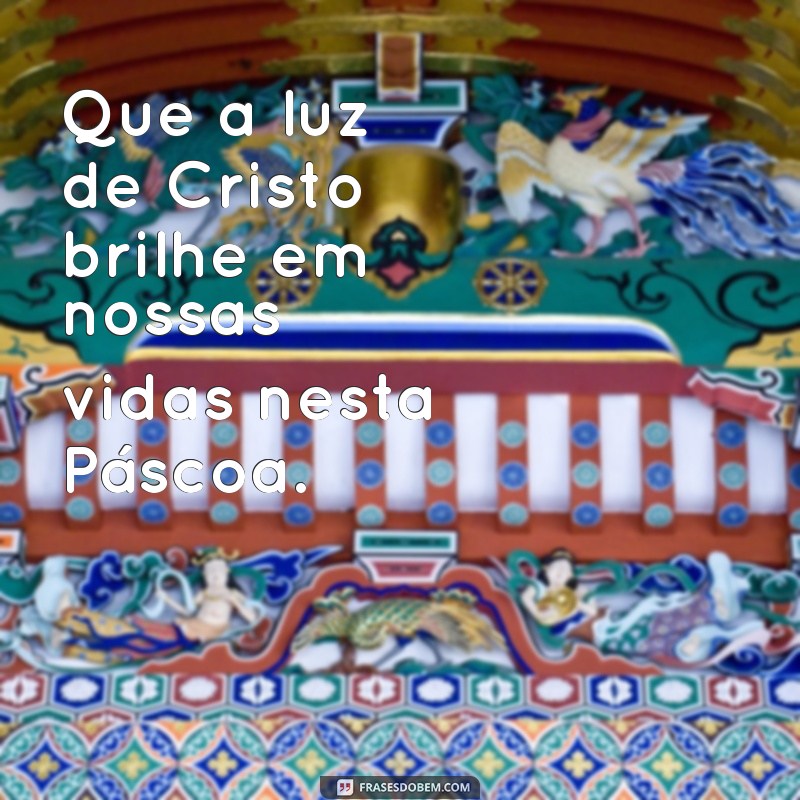 Descubra as melhores frases da Páscoa Cristã para se inspirar e refletir 