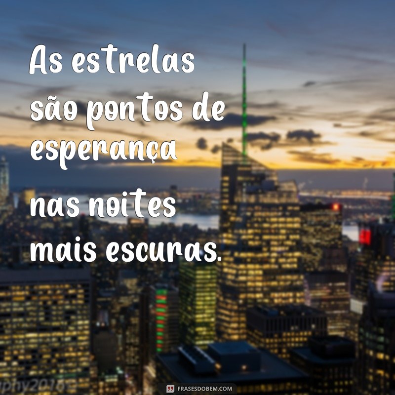 Descubra as mais belas frases inspiradoras sobre as estrelas no céu 