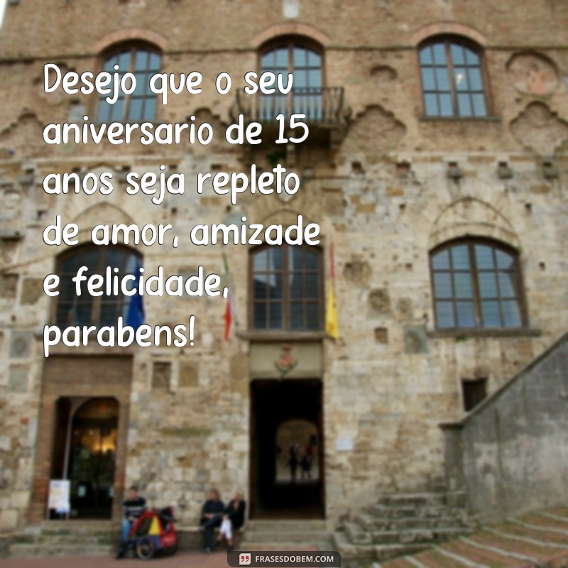 Descubra as melhores frases para celebrar seus 15 anos com muita felicidade! 