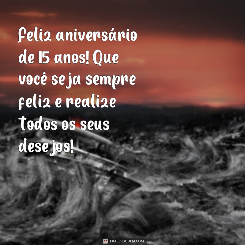 Descubra as melhores frases para celebrar seus 15 anos com muita felicidade! 