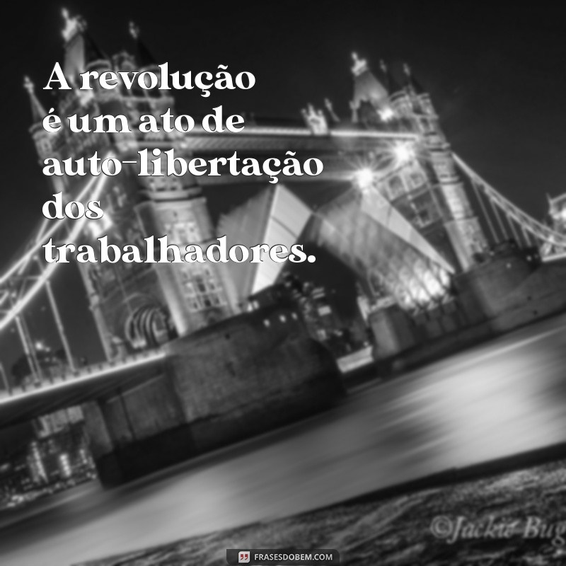 Descubra as melhores frases de comunistas que vão te fazer refletir 