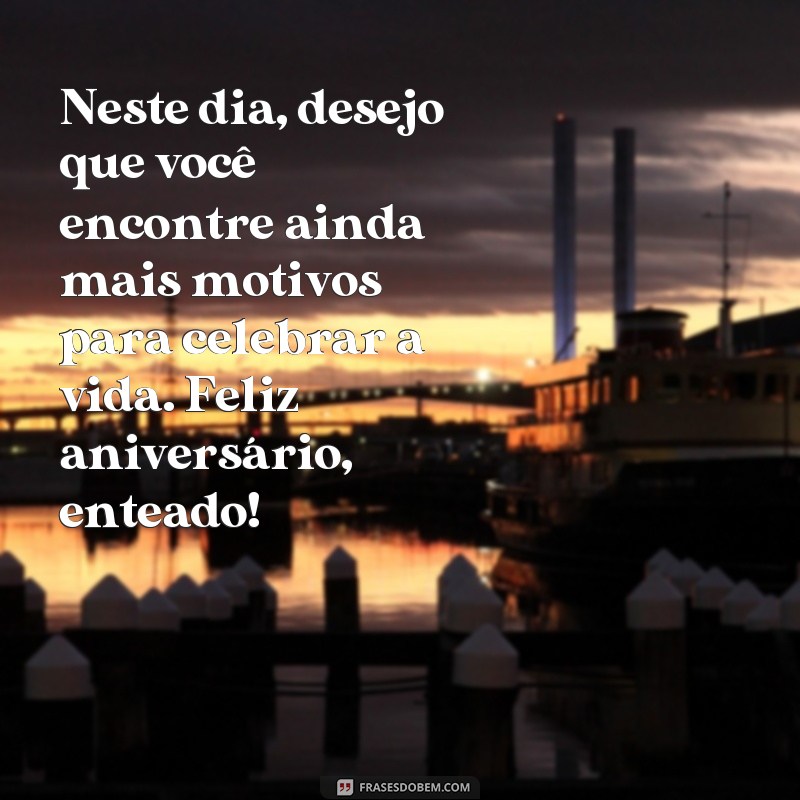 Encante seu enteado com frases de feliz aniversário memoráveis 