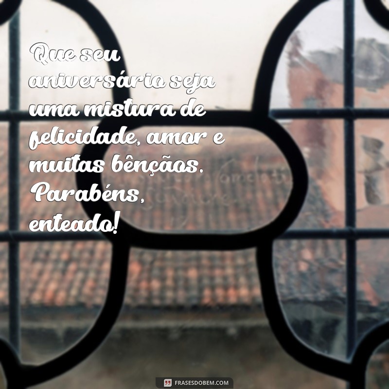 Encante seu enteado com frases de feliz aniversário memoráveis 