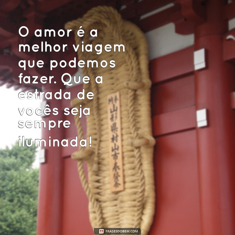 Frases Inspiradoras para Celebrar o Casamento dos Amigos 