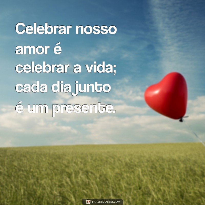 50 Frases Inspiradoras para Celebrar Aniversários de Casamento 