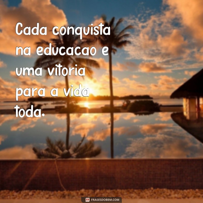 Descubra as melhores frases motivacionais para a educação infantil e inspire seus pequenos a aprender e crescer! 