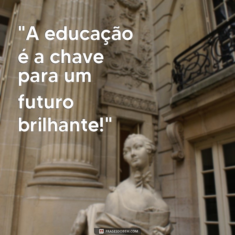 frases incentivos para educação infantil 