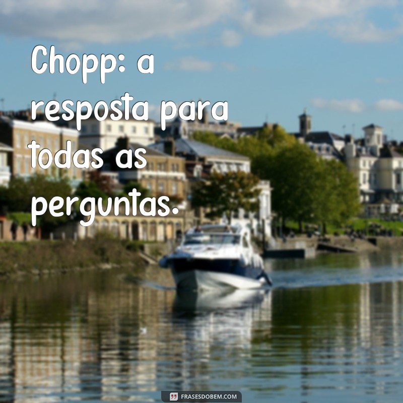 Descubra as melhores frases para personalizar suas canecas de chopp! 