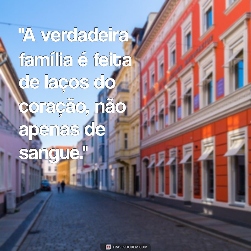 frases para irmão que não é de sangue 