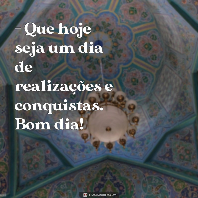 Encante seu dia com as melhores frases para post de bom dia 