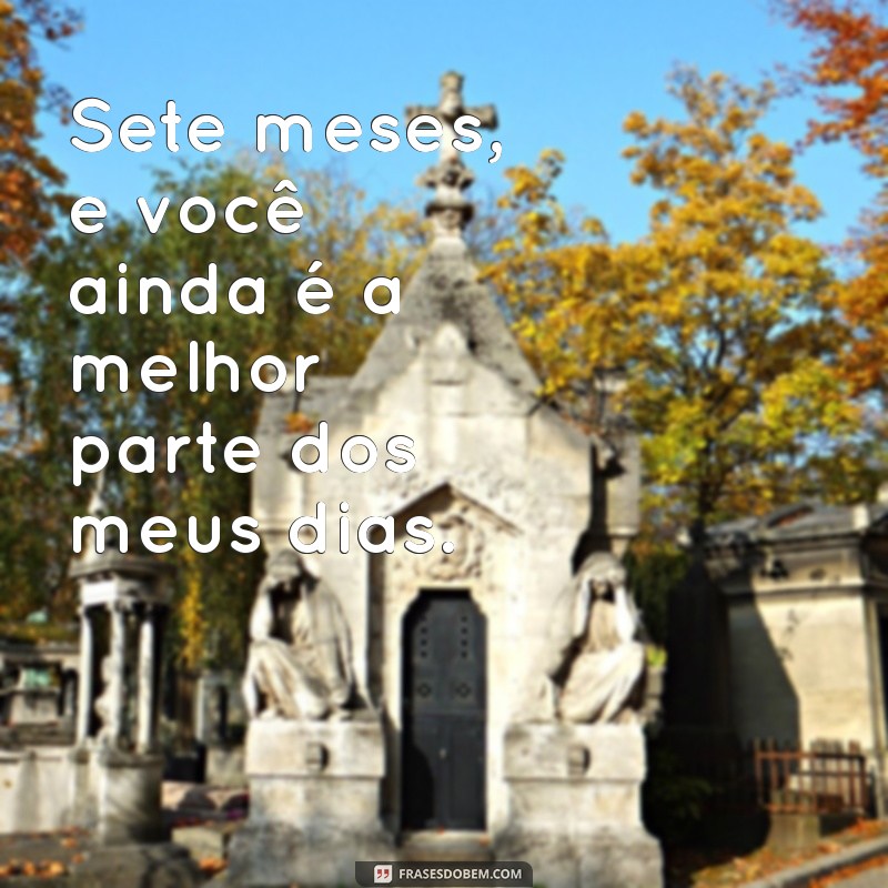 Frases Românticas para Celebrar 7 Meses de Namoro: Declare Seu Amor! 