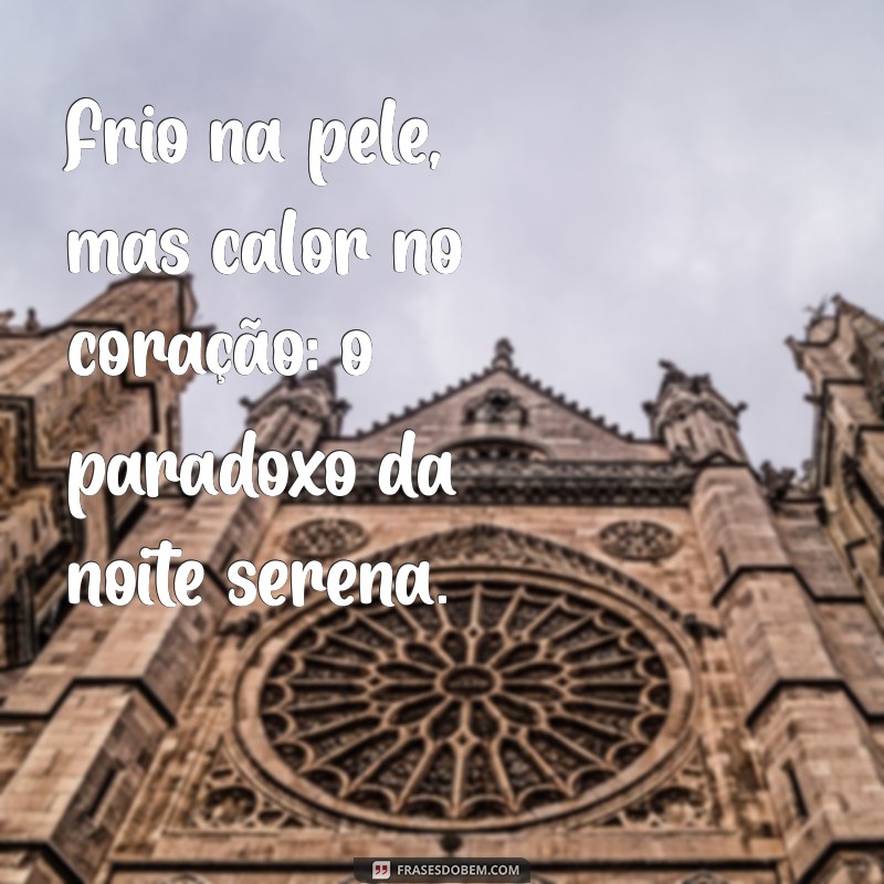 Frases Inspiradoras para Aquecer suas Noites Frias 