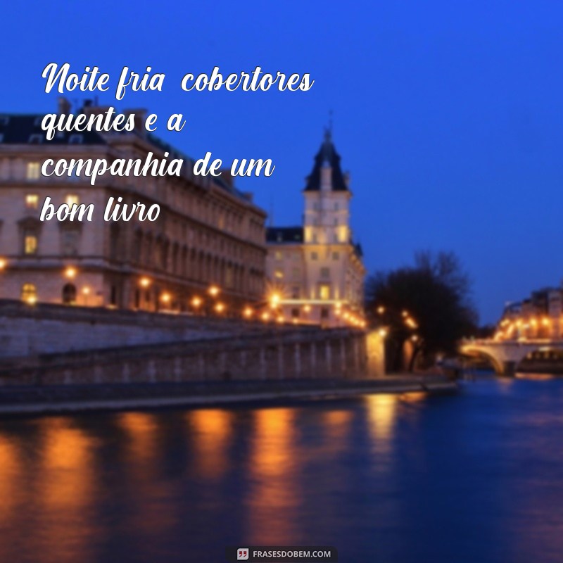 Frases Inspiradoras para Aquecer suas Noites Frias 