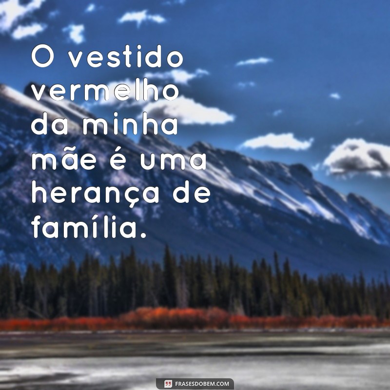 Descubra as melhores frases inspiradoras sobre a cor vermelha 