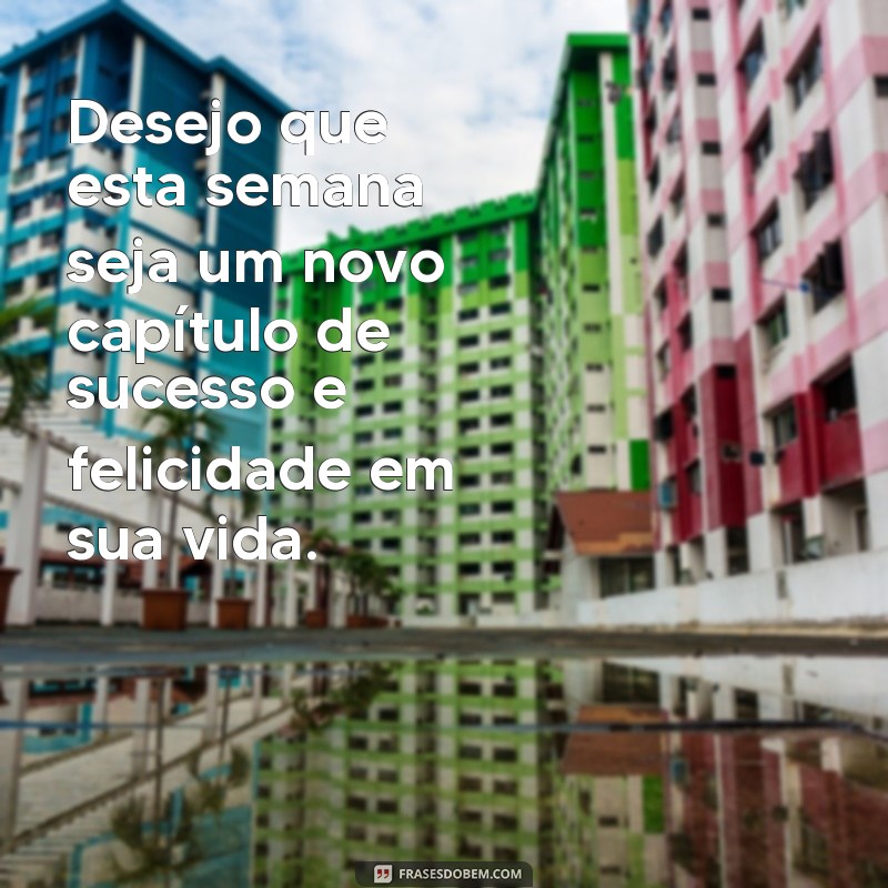 Comece a semana com positividade: confira as melhores frases para te inspirar! 