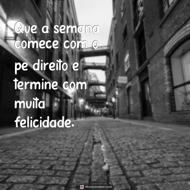 Comece a semana com positividade: confira as melhores frases para te inspirar! 